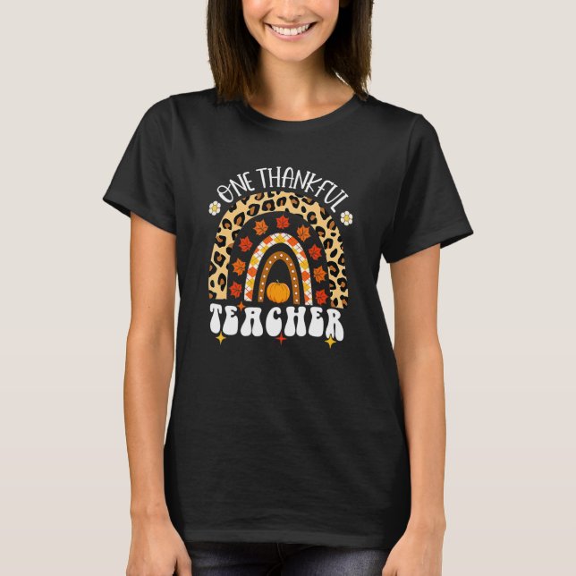 Leopard Rainbow One Thankful Teacher Thanksgiving  T-Shirt (Front)