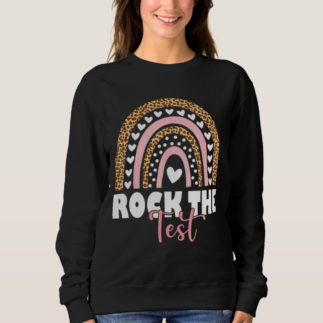 Leopard Rainbow Test Day Rock The Test Do Not Stre Sweatshirt (Front)