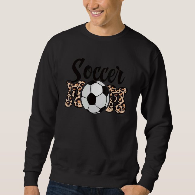 Leopard Soccer Mom     Soccer Ball Mom Mother's Da Sweatshirt (Front)