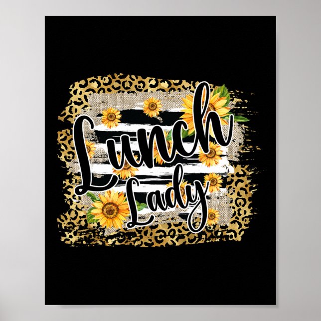 Leopard Sunflower Lunch Lady First Day Ck To Schoo Poster (Front)