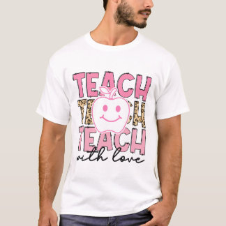 Leopard Teacher Appreciation Teach With Love Teach T-Shirt