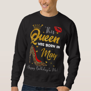 Leopard This Queen Was Born In May Happy Birthday Sweatshirt