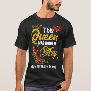 Leopard This Queen Was Born In May Happy Birthday T-Shirt