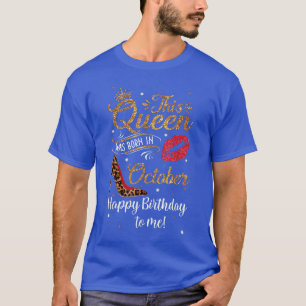 Leopard This Queen Was Born In October Happy Birth T-Shirt