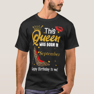 Leopard This Queen Was Born In September Happy Bir T-Shirt