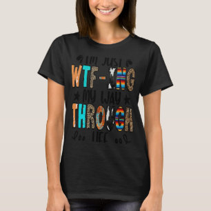 Leopard Turquoise I'm Just WTF ing My Way Through  T-Shirt