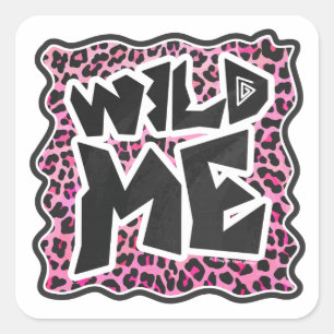 Leopard Wild Me Black and Hot Pink Design Square Sticker