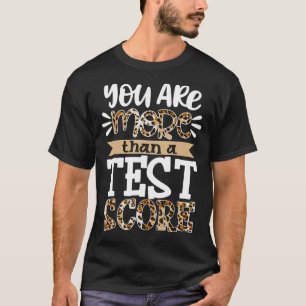Leopard You Are More Than A Test Score Teacher Tes T-Shirt