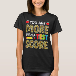 Leopard You Are More Than A Test Score Teacher Tes T-Shirt