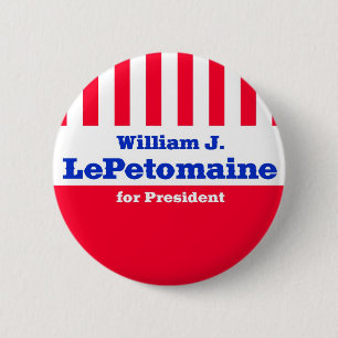 LePetomaine for President 6 Cm Round Badge