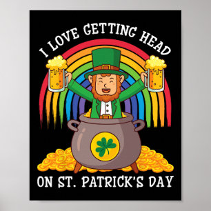 Leprechaun Drink Beer I Love Getting Head On St Pa Poster