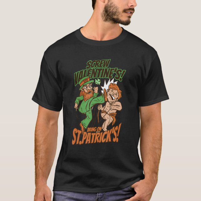 Leprechaun Kick Cupid Screw Valentines Bring On St T-Shirt (Front)