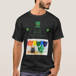 LEPRECHAUNS DO IT BETTER ST PATRICK'S DAY T-Shirt