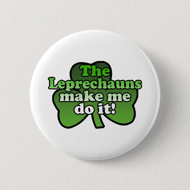 Leprechauns Make Me Do It Button (Front)