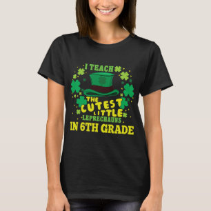 Leprechauns Teach Saint Patrick's Day 6th Grade Te T-Shirt