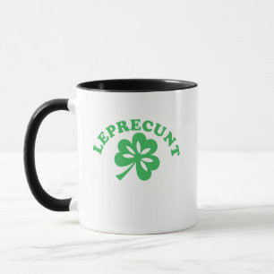 Leprecunt Funny Irish Sarcastic St Patricks Day Sh Mug