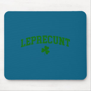 Leprecunt irish st patricks day funny shamrock mouse pad
