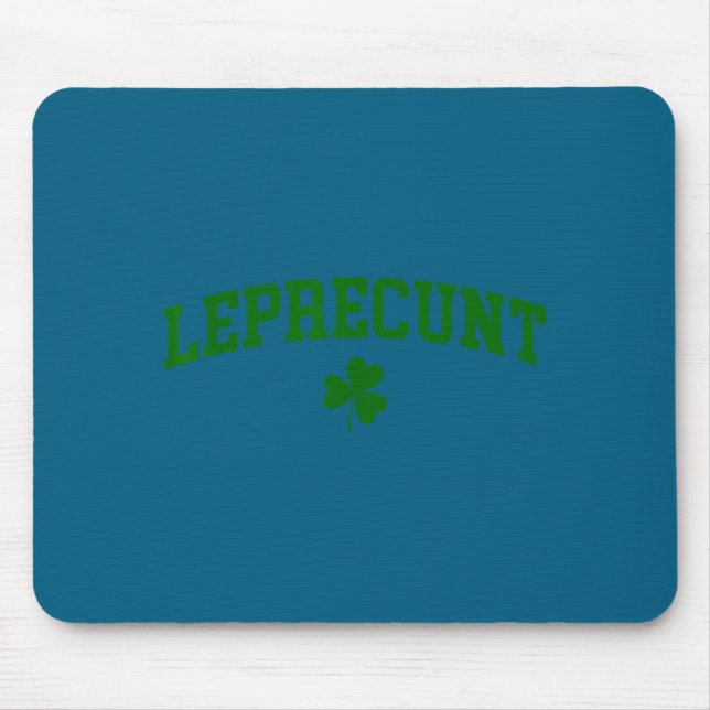 Leprecunt irish st patricks day funny shamrock mouse pad (Front)