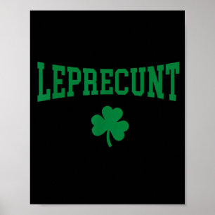 Leprecunt irish st patricks day funny shamrock poster