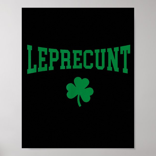 Leprecunt irish st patricks day funny shamrock poster (Front)
