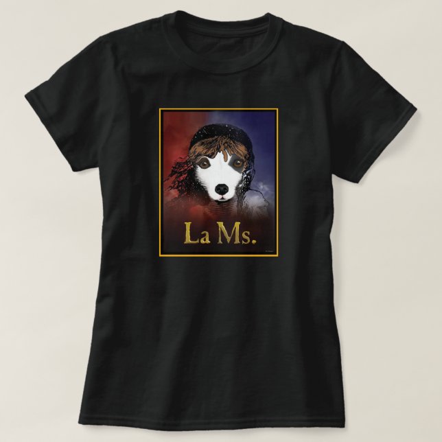 Les Miserables ... Les Miz ... La Ms. T-Shirt (Design Front)