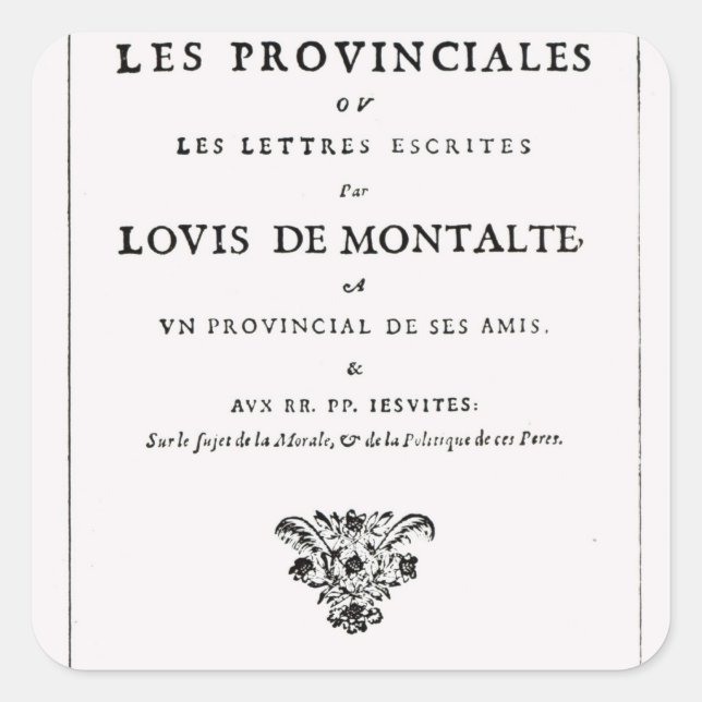 Les Provinciales' by Blaise Pascal Square Sticker (Front)