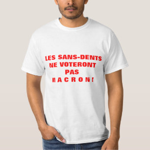 Les SANS-DENTS ne voteront pas MACRON - T-shirt