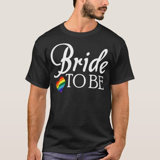 Lesbian Bride To Be  LGBTQ Wedding Pride  T-Shirt (Front)