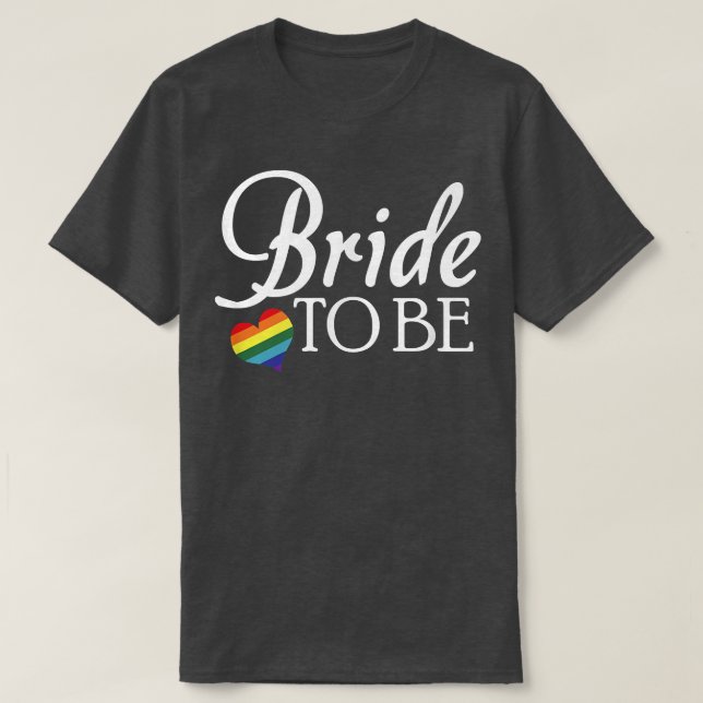 Lesbian Bride To Be LGBTQ Wedding Pride  T-Shirt (Design Front)