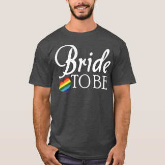 Lesbian Bride To Be LGBTQ Wedding Pride T-Shirt