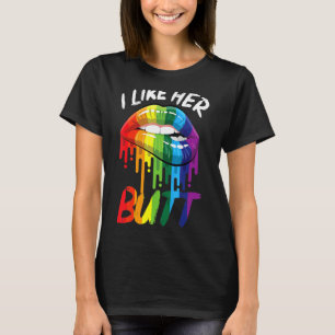 Lesbian I Like Her Butt Pride Rainbow Lips Lgbt T-Shirt