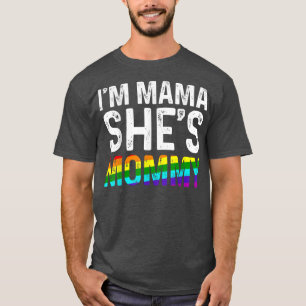 Lesbian Mom I'm Mama She's Momy LGBTQ Lesbian Prid T-Shirt