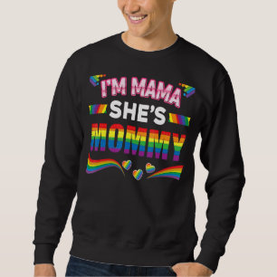 Lesbian Mum Gay Pride I'm Mama She's Mummy Lgbt Ra Sweatshirt