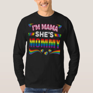 Lesbian Mum Gay Pride I'm Mama She's Mummy Lgbt Ra T-Shirt