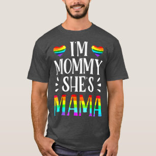 Lesbian Mum Gift Gay Pride I'm Mama She's Mummy L T-Shirt