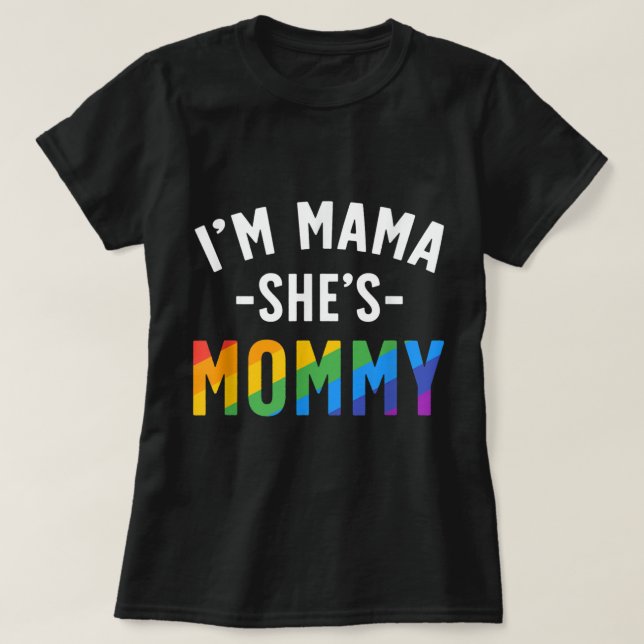 Lesbian Mum Shirt Gift Gay Pride I'm Mama She's Mo (Design Front)