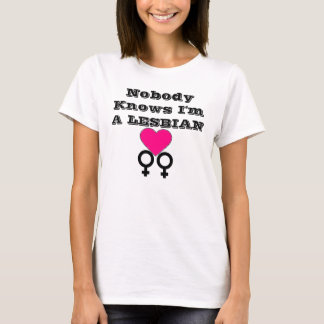 lesbian, Nobody , Knows I'm, A LESBIAN T-Shirt