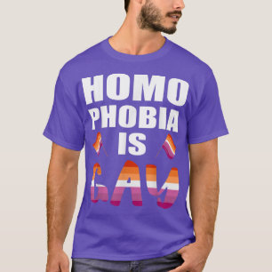 Lesbian Pride Homophobia Is Gay - LGBTQ Gay  T-Shirt