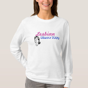 lesbian since 1977 - Customised T-Shirt
