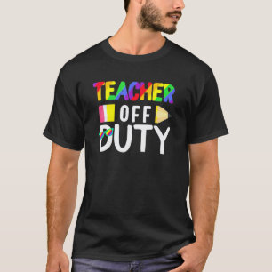 Lesbian Teacher Off Duty Lgbt Pride Happy Last Day T-Shirt
