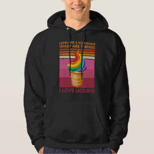 Lesbians And Ice Icream Things I Love Licking Vint Hoodie