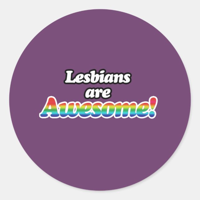 LESBIANS ARE AWESOME CLASSIC ROUND STICKER (Front)