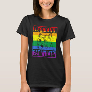 Lesbians Eat What Cat Humour Pun Lgbtq Pride Flag T-Shirt