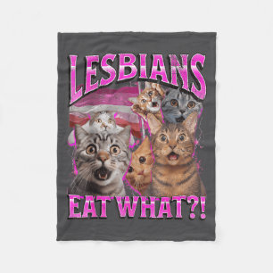 Lesbians Eat What_! Funny Cat Gay Pride Lgbtq Pun  Fleece Blanket