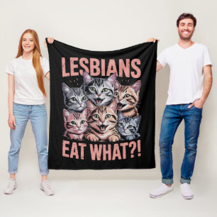 Lesbians Eat What Funny Cat Lesbian LGBTQ Pride Fleece Blanket