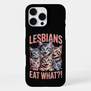 Lesbians Eat What Funny Cat Lesbian LGBTQ Pride iPhone 16 Pro Max Case