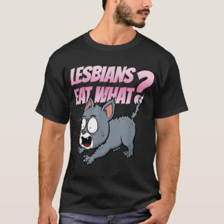 Lesbians Eat What Funny LGBTQ Adult Humour Cat T-Shirt