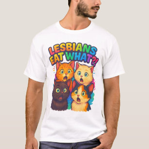 Lesbians Eat What - Funny LGBTQ Pride Design T-Shirt