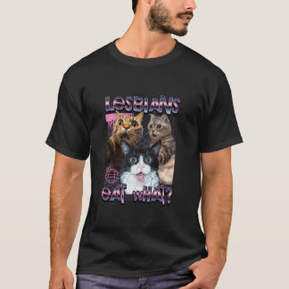 lesbians eat what T-Shirt