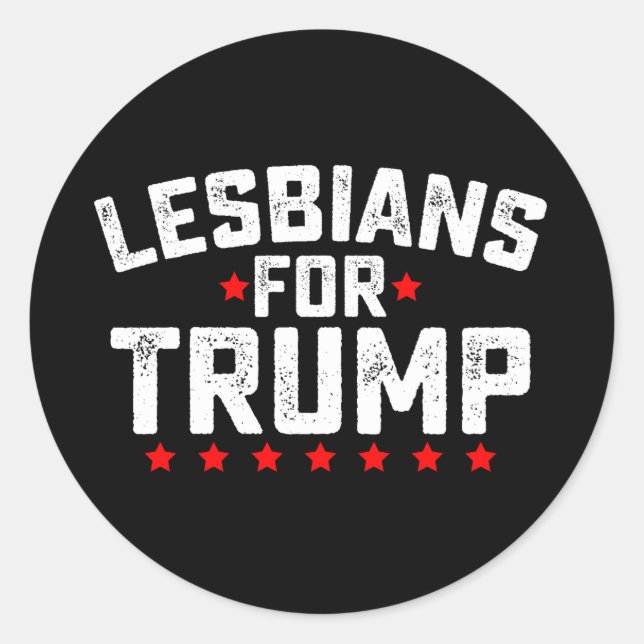 Lesbians For Trump LGBTQ Presidential Election Classic Round Sticker (Front)